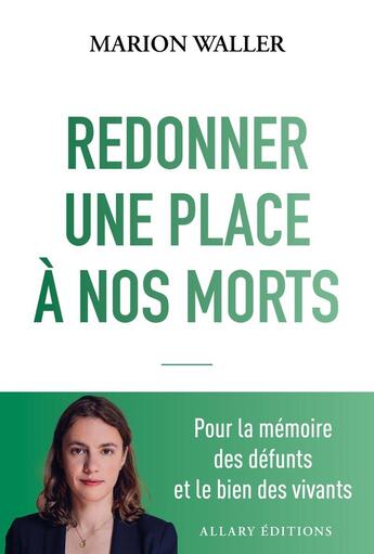 Couverture du livre « Redonner une place à nos morts : Pour la mémoire des défunts et le bien des vivants » de Marion Waller aux éditions Allary