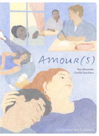 Couverture du livre « Amour(s) » de Tess Alexandre et Camille Deschiens aux éditions Editions Des Elephants
