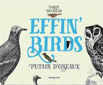 Couverture du livre « Effin'Birds t.1 : putain d'oiseaux » de Aaron Reynolds aux éditions Lapin