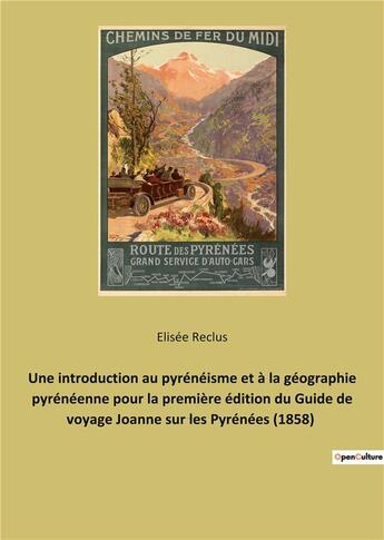 Couverture du livre « Une introduction au pyreneisme et a la geographie pyreneenne pour la premiere edition du guide de vo » de Elisee Reclus aux éditions Culturea