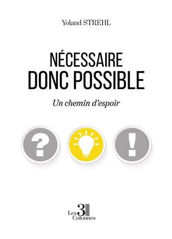 Couverture du livre « Nécessaire donc possible : un chemin d'espoir » de Yoland Strehl aux éditions Les Trois Colonnes