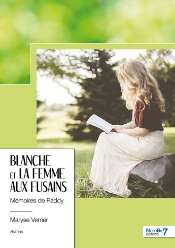 Couverture du livre « Blanche et la femme aux fusains : mémoires de Paddy » de Maryse Verrier aux éditions Nombre 7