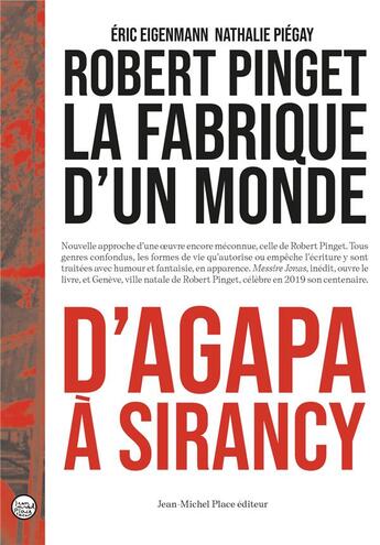 Couverture du livre « Robert Pinget : la fabrique d'un monde d'Agapa à Sirancy » de Eric Eigenmann et Nathalie Piegay aux éditions Jean-michel Place Editeur