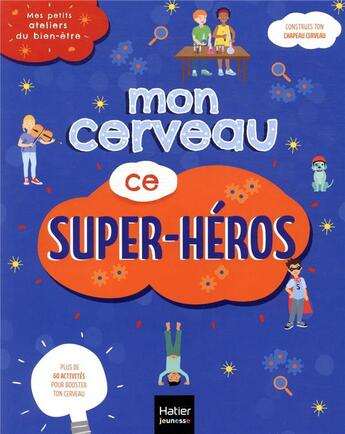 Couverture du livre « Mon cerveau ce super-héros » de Nathalie Petit et Aurelia Bertrand aux éditions Hatier