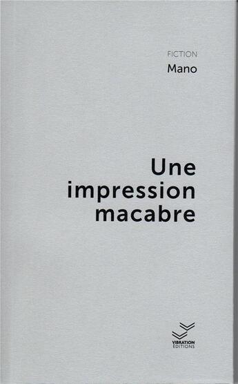 Couverture du livre « Une impression macabre » de Ma-No aux éditions Vibration