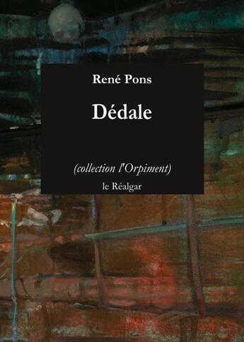 Couverture du livre « Dédale » de René Pons aux éditions Le Realgar