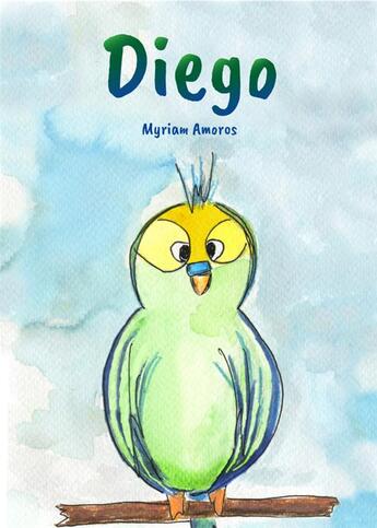 Couverture du livre « Diego » de Myriam Amoros aux éditions Myriam Amoros