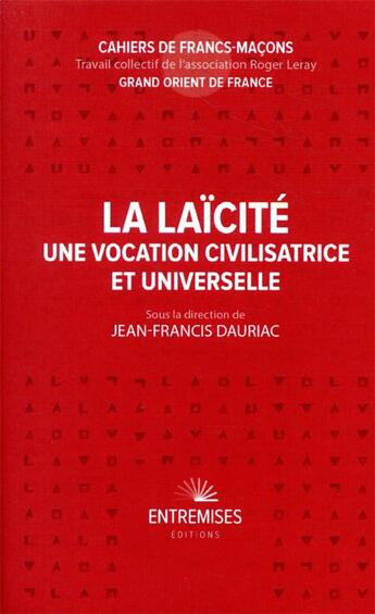 Couverture du livre « La laïcité ; une vocation civilisatrice et universelle » de Jean-Francis Dauriac aux éditions Uppr