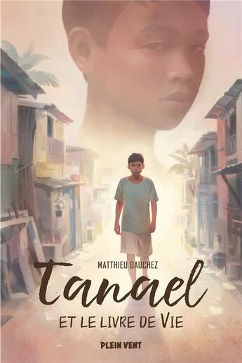 Couverture du livre « Tanael et le livre de vie » de Matthieu Dauchez aux éditions Plein Vent