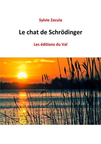 Couverture du livre « Le chat de Schrodinger » de Sylvie Zacula aux éditions Du Val