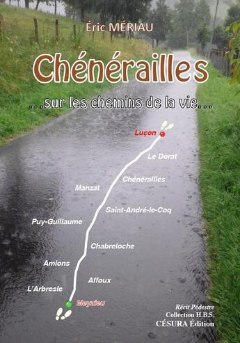 Couverture du livre « Chénérailles ...sur les chemins de la vie... » de Eric Mériau aux éditions Cesura