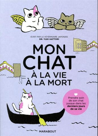 Couverture du livre « Mon chat, à la vie à la mort ; prendre soin de son chat jusqu'à son dernier souffle » de Yuki Hattori aux éditions Marabout