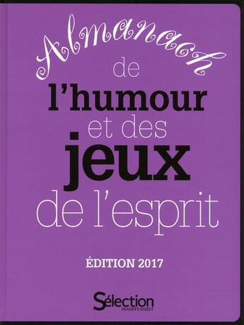 Couverture du livre « Almanach de l'humour et des jeux de l'esprit 2017 » de  aux éditions Selection Du Reader's Digest