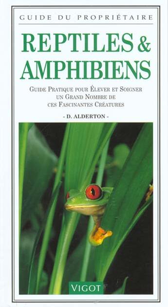 Couverture du livre « Reptiles Et Amphibiens » de David Alderton aux éditions Vigot