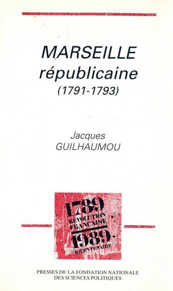 Couverture du livre « Marseille republicaine » de Jacques Guilhaumou aux éditions Presses De Sciences Po