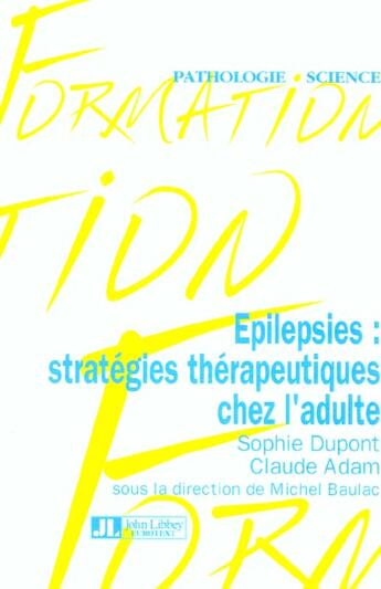 Couverture du livre « Epilepsies : strategies therapeutiques chez l'adulte » de Dupont S aux éditions John Libbey