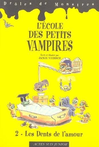 Couverture du livre « L'ecole des petits vampires t2- les dents de l'amour - droles de monstres » de Niebisch Jackie aux éditions Actes Sud