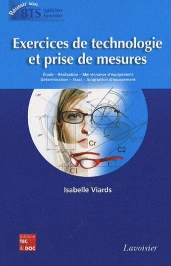 Couverture du livre « Exercices de technologie et prise de mesures ; étude, réalisation, maintenance d'équipement » de Viards-Rozanes Isabe aux éditions Tec Et Doc