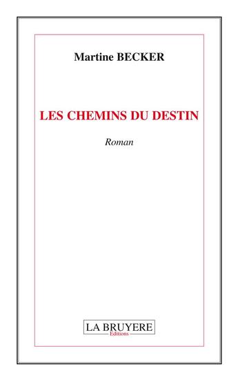 Couverture du livre « Les chemins du destin » de Martine Becker aux éditions La Bruyere