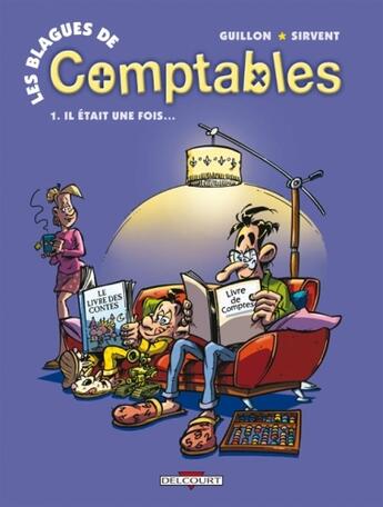 Couverture du livre « Les blagues de comptables t.1 ; il était une fois... » de Guillon-P+Sirvent-A aux éditions Delcourt