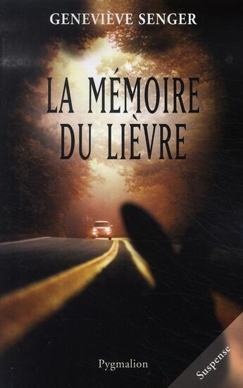 Couverture du livre « La mémoire du lièvre » de Genevieve Senger aux éditions Pygmalion