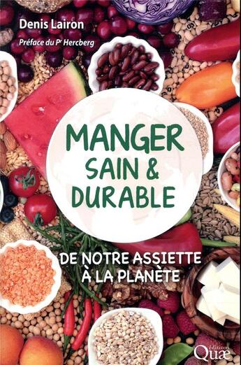 Couverture du livre « Manger sain et durable ; de notre assiette à la planète » de Denis Lairon aux éditions Quae