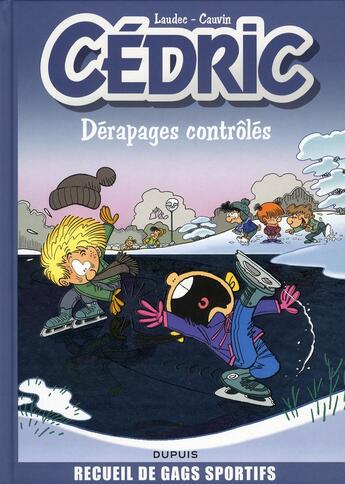 Couverture du livre « Cédric : best of Tome 2 ; dérapages contrôlés » de Laudec et Raoul Cauvin aux éditions Dupuis