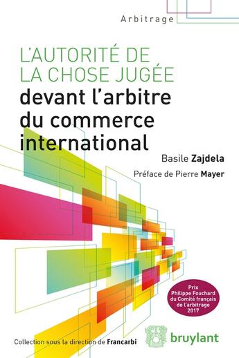 Couverture du livre « L'autorité de la chose jugée devant l'arbitre commercial international » de Zajdela Basile aux éditions Bruylant