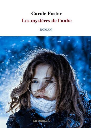 Couverture du livre « Les mysteres de l aube » de Carole Foster aux éditions Books On Demand