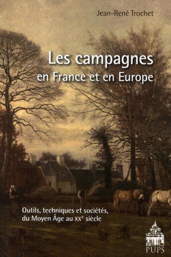 Couverture du livre « Les campagnes en france et en europe » de Troche Jean Ren aux éditions Sorbonne Universite Presses