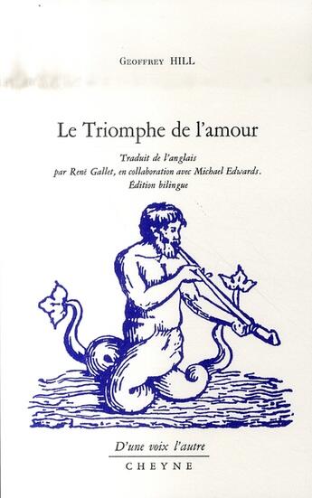 Couverture du livre « Le triomphe de l'amour » de Geoffrey Hill aux éditions Cheyne