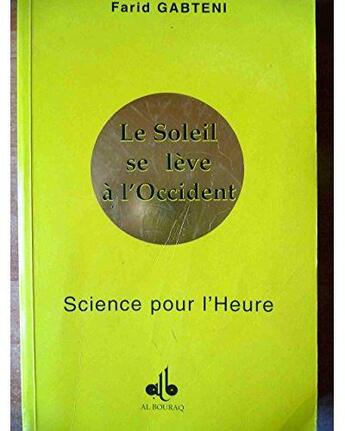 Couverture du livre « Science pour l'heure fr (bouraq-cirs) le soleil se leve a l'occident » de Gabteni Farid aux éditions Albouraq