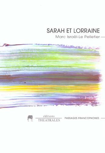 Couverture du livre « Sarah et lorraine » de Israel-Le Pelletier aux éditions Theatrales