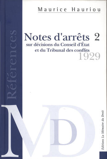 Couverture du livre « Notes d'arrêts sur décisions du conseil d'état et du tribunal des conflits t.2 » de Maurice Hauriou aux éditions Memoire Du Droit