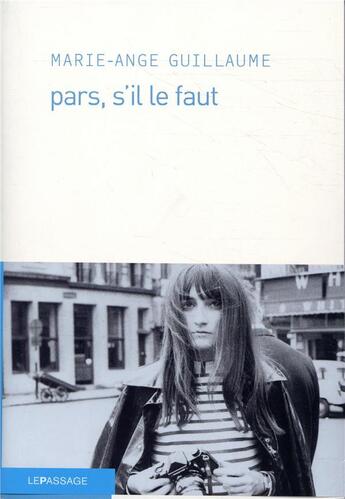 Couverture du livre « Pars, s'il le faut » de Marie-Ange Guillaume aux éditions Le Passage