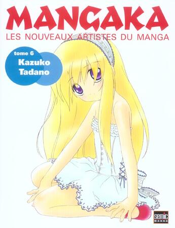 Couverture du livre « Mangaka t.6 ; Kazuko Tadano » de Kazuko Tadano aux éditions Semic