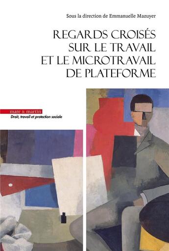 Couverture du livre « Regards croisés sur le travail et le microtravail de plateforme » de Emmanuelle Mazuyer et Collectif aux éditions Mare & Martin