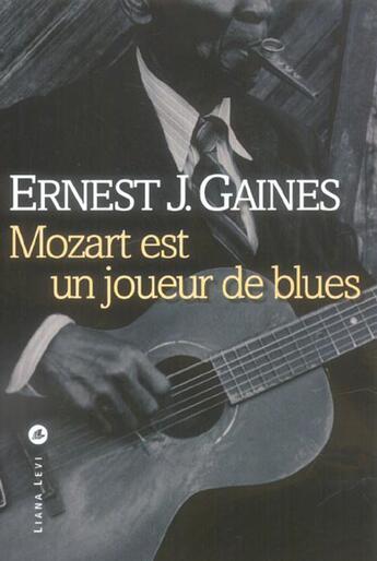 Couverture du livre « Mozart est un joueur de blues » de Ernest J. Gaines aux éditions Liana Levi