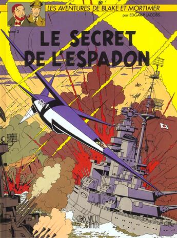 Couverture du livre « Blake et Mortimer Tome 3 : le secret de l'Espadon Tome 3 » de Edgar Pierre Jacobs aux éditions Blake Et Mortimer