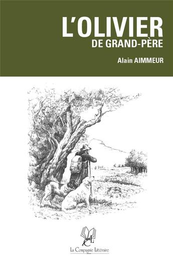 Couverture du livre « L'olivier de grand-père » de Alain Aimmeur aux éditions La Compagnie Litteraire