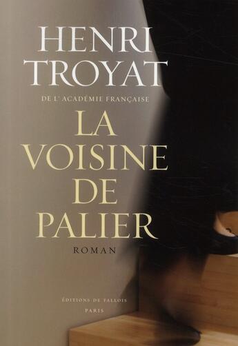 Couverture du livre « La voisine de palier » de Henri Troyat aux éditions Fallois