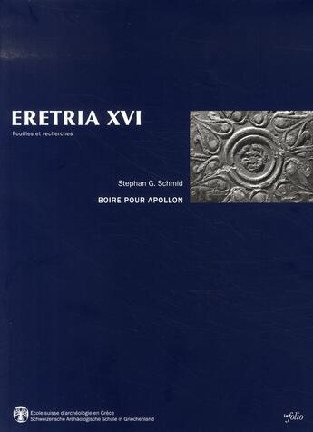 Couverture du livre « REVUE ERETRIA Tome 16 : boire pour apollon » de Schmid Stephan G. aux éditions Infolio