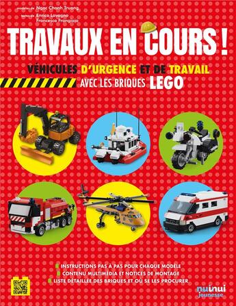 Couverture du livre « Travaux en cours ! véhicules d'urgence et autres engins en briques LEGO® » de Chanh Truong Ngoc aux éditions Nuinui Jeunesse