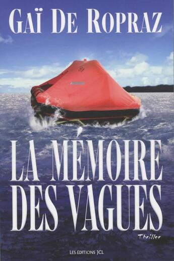 Couverture du livre « La memoire des vagues » de De Ropraz Gai aux éditions Les Editions Jcl