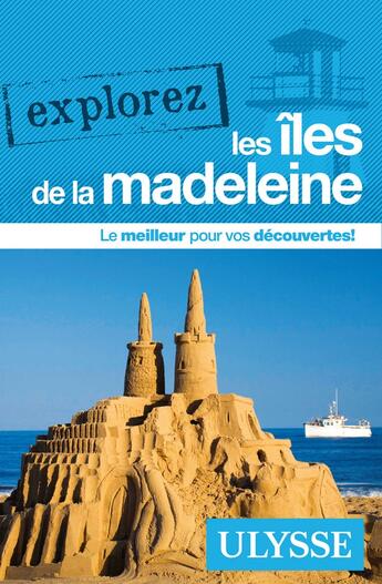 Couverture du livre « EXPLOREZ ; îles de la Madeleine (édition 2018) » de Collectif Ulysse aux éditions Ulysse