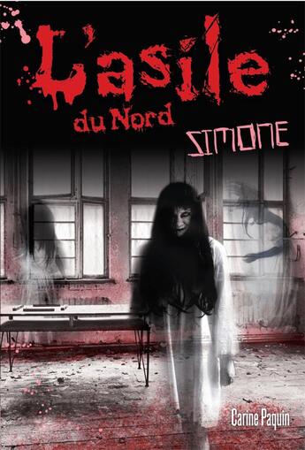 Couverture du livre « L'asile du nord ; Simone » de Paquin Carine aux éditions Boomerang Jeunesse