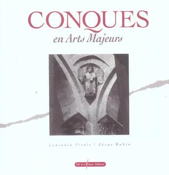 Couverture du livre « Conques En Art Majeur » de Laurence Pitois et Jesus Rubio aux éditions Fil D'ariane