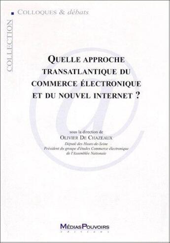 Couverture du livre « Quelle approche transatlantique du commerce électronique et du nouvel internet ? » de Chazeaux (De) O. aux éditions Puf