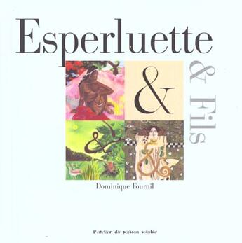 Couverture du livre « Esperluette et fils » de Dominique Fournil aux éditions Atelier Du Poisson Soluble