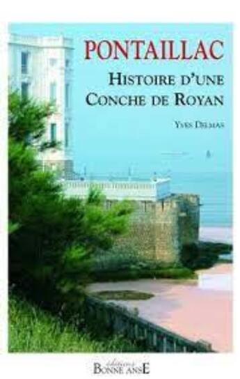 Couverture du livre « Pontaillac histoire d'une conche de royan » de Yves Delmas aux éditions Bonne Anse